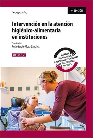 INTERVENCIÓN EN LA ATENCIÓN HIGIÉNICO-ALIMENTARIA EN INSTITUCIONES | 9788428318549 | GARCÍA-MOYA SÁNCHEZ, RUTH | Llibres Parcir | Librería Parcir | Librería online de Manresa | Comprar libros en catalán y castellano online