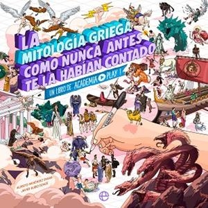 LA MITOLOGÍA GRIEGA COMO NUNCA ANTES TE LA HABÍAN CONTADO | 9788413848150 | PLAY, ACADEMIA | Llibres Parcir | Llibreria Parcir | Llibreria online de Manresa | Comprar llibres en català i castellà online