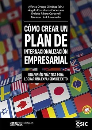 CÓMO CREAR UN PLAN DE INTERNACIONALIZACIÓN EMPRESARIAL | 9788411920582 | ORTEGA GIMÉNEZ, ALFONSO/CASTELLANOS CABEZUELO, ÁNGELA/RIBERA CARBONELL, ENRIQUE/HACK COMUNELLO, MARI | Llibres Parcir | Llibreria Parcir | Llibreria online de Manresa | Comprar llibres en català i castellà online