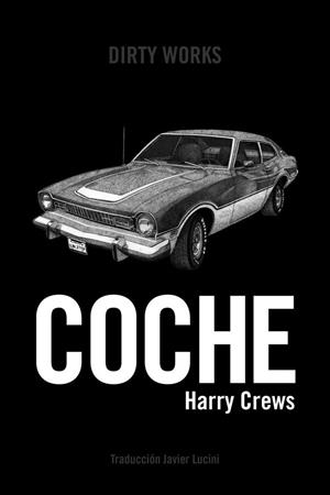 COCHE | 9788494775017 | CREWS, HARRY | Llibres Parcir | Librería Parcir | Librería online de Manresa | Comprar libros en catalán y castellano online