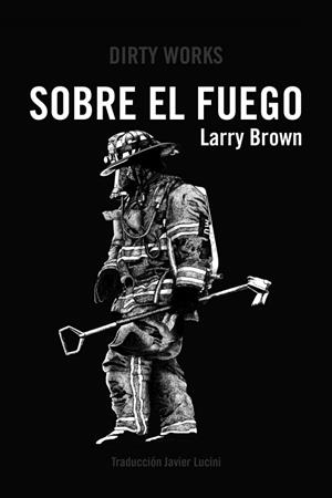 SOBRE EL FUEGO | 9788412112801 | BROWN, LARRY | Llibres Parcir | Librería Parcir | Librería online de Manresa | Comprar libros en catalán y castellano online