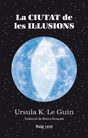 CIUTAT DE LES IL·LUSIONS | 9788419206305 | LE GUIN, URSULA K. | Llibres Parcir | Llibreria Parcir | Llibreria online de Manresa | Comprar llibres en català i castellà online