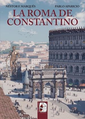 LA ROMA DE CONSTANTINO | 9788412744378 | MARQUÉS, NÉSTOR F./APARICIO, PABLO | Llibres Parcir | Librería Parcir | Librería online de Manresa | Comprar libros en catalán y castellano online