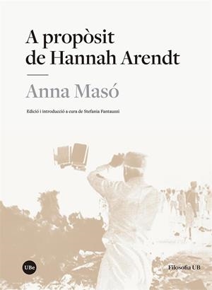 A PROPÒSIT DE HANNAH ARENDT | 9788491685722 | MASÓ MONCLÚS, ANNA | Llibres Parcir | Librería Parcir | Librería online de Manresa | Comprar libros en catalán y castellano online