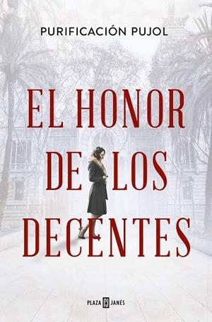 EL HONOR DE LOS DECENTES | 9788401033223 | PUJOL, PURIFICACIÓN | Llibres Parcir | Llibreria Parcir | Llibreria online de Manresa | Comprar llibres en català i castellà online