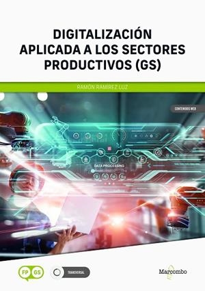 *DIGITALIZACIÓN APLICADA A LOS SECTORES PRODUCTIVOS (GS) | 9788426737861 | RAMÍREZ LUZ, RAMÓN | Llibres Parcir | Llibreria Parcir | Llibreria online de Manresa | Comprar llibres en català i castellà online
