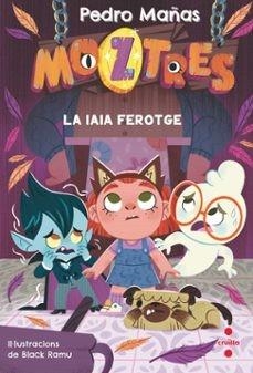 MOZTRES 5. LA IAIA FEROTGE | 9788466157605 | MAÑAS ROMERO, PEDRO | Llibres Parcir | Llibreria Parcir | Llibreria online de Manresa | Comprar llibres en català i castellà online