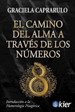 EL CAMINO DEL ALMA A TRAVÉS DE LOS NÚMEROS | 9788418801495 | CAPRARULO, GRACIELA | Llibres Parcir | Llibreria Parcir | Llibreria online de Manresa | Comprar llibres en català i castellà online