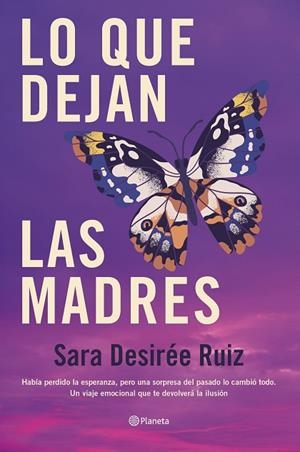 LO QUE DEJAN LAS MADRES | 9788408289043 | RUIZ, SARA DESIRÉE | Llibres Parcir | Librería Parcir | Librería online de Manresa | Comprar libros en catalán y castellano online