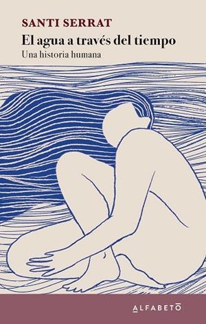 EL AGUA A TRAVÉS DEL TIEMPO | 9788417951504 | SERRAT, SANTI | Llibres Parcir | Llibreria Parcir | Llibreria online de Manresa | Comprar llibres en català i castellà online
