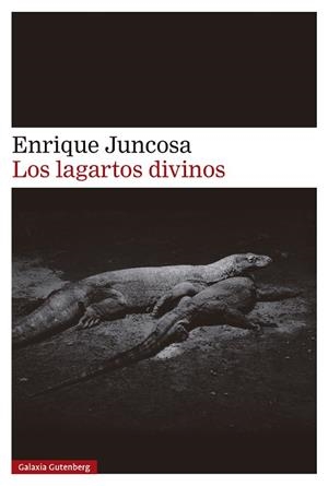 LOS LAGARTOS DIVINOS | 9788410107526 | JUNCOSA, ENRIQUE | Llibres Parcir | Librería Parcir | Librería online de Manresa | Comprar libros en catalán y castellano online