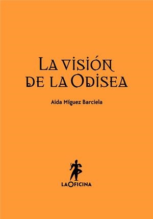 LA VISIÓN DE LA ODISEA | 9788494127021 | MÍGUEZ BARCIELA, AIDA | Llibres Parcir | Llibreria Parcir | Llibreria online de Manresa | Comprar llibres en català i castellà online