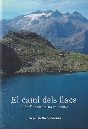 EL CAMÍ DELS LLACS | 9788412660548 | CUELLO SUBIRANA,JOSEP | Llibres Parcir | Llibreria Parcir | Llibreria online de Manresa | Comprar llibres en català i castellà online