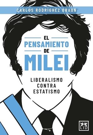 PENSAMIENTO DE MILEI, EL | 9788410221178 | RODRÍGUEZ BRAUN, CARLOS | Llibres Parcir | Llibreria Parcir | Llibreria online de Manresa | Comprar llibres en català i castellà online