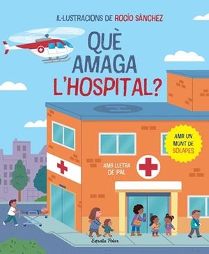 QUÈ AMAGA L'HOSPITAL? LLIBRE AMB SOLAPES | 9788413896823 | SÁNCHEZ, ROCÍO | Llibres Parcir | Librería Parcir | Librería online de Manresa | Comprar libros en catalán y castellano online