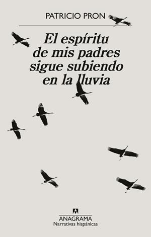EL ESPÍRITU DE MIS PADRES SIGUE SUBIENDO EN LA LLUVIA | 9788433926371 | PRON, PATRICIO | Llibres Parcir | Librería Parcir | Librería online de Manresa | Comprar libros en catalán y castellano online