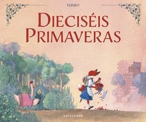 DIECISÉIS PRIMAVERAS | 9788467967074 | YUNBO | Llibres Parcir | Llibreria Parcir | Llibreria online de Manresa | Comprar llibres en català i castellà online