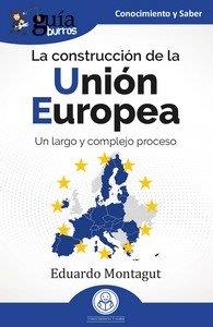 GUÍABURROS: LA CONSTRUCCIÓN DE LA UNIÓN EUROPEA | 9788419731715 | MONTAGUT, EDUARDO | Llibres Parcir | Librería Parcir | Librería online de Manresa | Comprar libros en catalán y castellano online