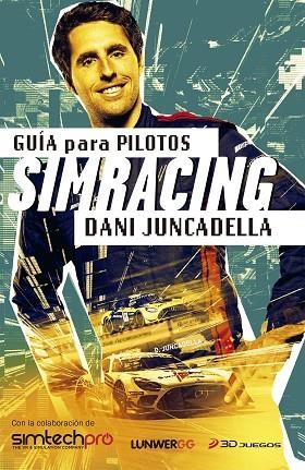 GUÍA PARA PILOTOS SIMRACING | 9788418820762 | JUNCADELLA, DANI | Llibres Parcir | Librería Parcir | Librería online de Manresa | Comprar libros en catalán y castellano online