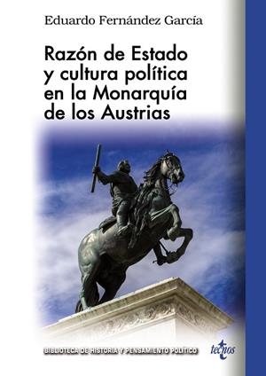 RAZÓN DE ESTADO Y CULTURA POLÍTICA EN LA MONARQUÍA DE LOS AUSTRIAS | 9788430984916 | FERNÁNDEZ GARCÍA, EDUARDO | Llibres Parcir | Librería Parcir | Librería online de Manresa | Comprar libros en catalán y castellano online
