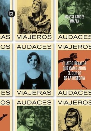 VIAJEROS AUDACES | 9788483438299 | PLA SANTAMANS, IMMA / GANGES GARRIGA, MONTSE | Llibres Parcir | Librería Parcir | Librería online de Manresa | Comprar libros en catalán y castellano online