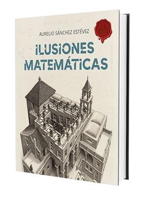 ILUSIONES MATEMÁTICAS. VOLUMEN 1 | 9788415058526 | SÁNCHEZ ESTÉVEZ, AURELIO | Llibres Parcir | Llibreria Parcir | Llibreria online de Manresa | Comprar llibres en català i castellà online