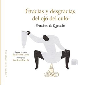 GRACIAS Y DESGRACIAS DEL OJO DEL CULO | 9788415862581 | QUEVEDO, FRANCISCO DE | Llibres Parcir | Librería Parcir | Librería online de Manresa | Comprar libros en catalán y castellano online