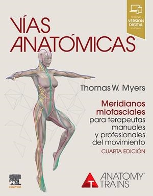 VÍAS ANATÓMICAS. MERIDIANOS MIOFASCIALES PARA TERAPEUTAS MANUALES Y PROFESIONALE | 9788491137252 | MYERS | Llibres Parcir | Librería Parcir | Librería online de Manresa | Comprar libros en catalán y castellano online
