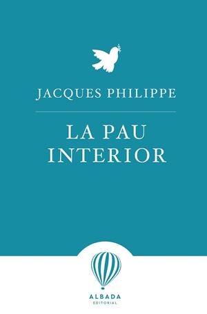 LA PAU INTERIOR | 9788412477177 | PHILIPPE, JACQUES | Llibres Parcir | Librería Parcir | Librería online de Manresa | Comprar libros en catalán y castellano online