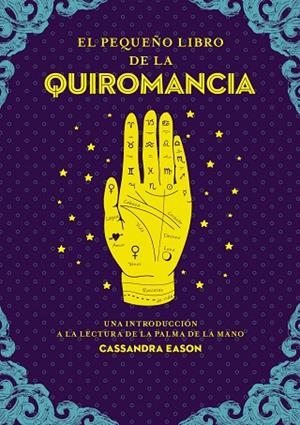 EL PEQUEÑO LIBRO DE LA QUIROMANCIA | 9788441442849 | EASON, CASSANDRA | Llibres Parcir | Llibreria Parcir | Llibreria online de Manresa | Comprar llibres en català i castellà online