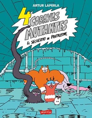 4 COBAYAS MUTANTES. EL SECUESTRO DE PANTALEONE | 9788418279324 | LAPERLA, ARTUR | Llibres Parcir | Librería Parcir | Librería online de Manresa | Comprar libros en catalán y castellano online