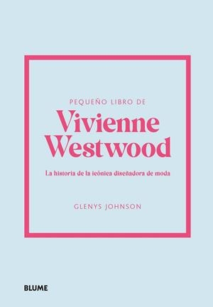 PEQUEÑO LIBRO DE VIVIENNE WESTWOOD | 9788410048515 | JOHNSON, GLENYS | Llibres Parcir | Librería Parcir | Librería online de Manresa | Comprar libros en catalán y castellano online