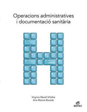 OPERACIONS ADMINISTRATIVES I DOCUMENTACIÓ SANITÀRIA | 9788411346412 | MORELL VILLALBA, VIRGINIA / MARCOS ROSADO, ANA | Llibres Parcir | Llibreria Parcir | Llibreria online de Manresa | Comprar llibres en català i castellà online