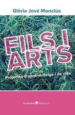 FILS I ARTS | 9788410282117 | JOVÉ MONCLÚS, GLÒRIA | Llibres Parcir | Librería Parcir | Librería online de Manresa | Comprar libros en catalán y castellano online
