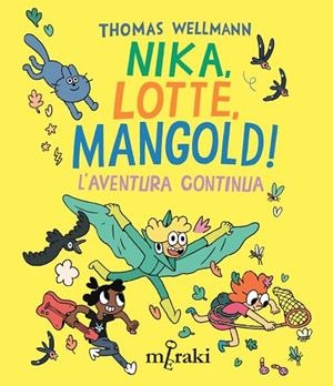 NIKA, LOTTE, MANGOLD! L'AVENTURA CONTINUA | 9788412835861 | WELLMANN, THOMAS | Llibres Parcir | Llibreria Parcir | Llibreria online de Manresa | Comprar llibres en català i castellà online