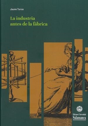 LA INDUSTRIA ANTES DE LA FÁBRICA | 9788413110592 | TORRAS ELIAS, JAUME | Llibres Parcir | Librería Parcir | Librería online de Manresa | Comprar libros en catalán y castellano online