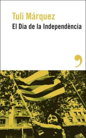EL DIA DE LA INDEPENDÈNCIA | 9788419615886 | MÁRQUEZ, TULI | Llibres Parcir | Llibreria Parcir | Llibreria online de Manresa | Comprar llibres en català i castellà online
