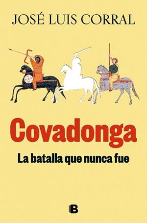 COVADONGA, LA BATALLA QUE NUNCA FUE | 9788466678346 | CORRAL, JOSÉ LUIS | Llibres Parcir | Librería Parcir | Librería online de Manresa | Comprar libros en catalán y castellano online