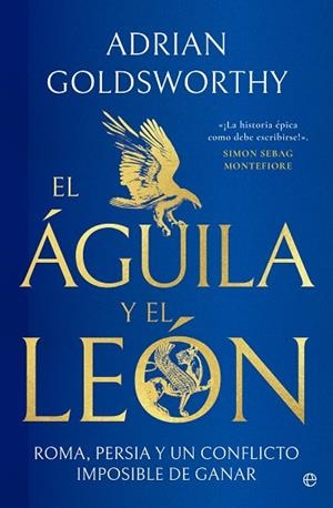 EL ÁGUILA Y EL LEÓN | 9788413848747 | GOLDSWORTHY, ADRIAN | Llibres Parcir | Librería Parcir | Librería online de Manresa | Comprar libros en catalán y castellano online