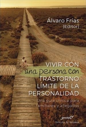 VIVIR CON UNA PERSONA CON TRASTORNO LÍMITE DE LA PERSONALIDAD. UNA GUÍA CLÍNICA | 9788433030429 | FRÍAS IBÁÑEZ, ÁLVARO / ALONSO FERNÁNDEZ, ISABEL / ALIAGA GÓMEZ, FERRÁN / ALUCO SÁNCHEZ, ELENA / ANTÓ | Llibres Parcir | Llibreria Parcir | Llibreria online de Manresa | Comprar llibres en català i castellà online