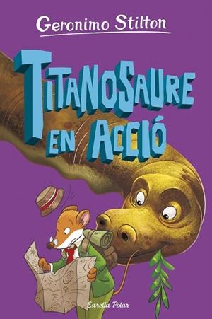 L'ILLA DELS DINOSAURES 4. TITANOSAURE EN ACCIÓ! | 9788413898896 | STILTON, GERONIMO | Llibres Parcir | Librería Parcir | Librería online de Manresa | Comprar libros en catalán y castellano online
