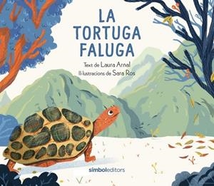 LA TORTUGA FALUGA | 9788418696428 | ARNAL, LAURA | Llibres Parcir | Librería Parcir | Librería online de Manresa | Comprar libros en catalán y castellano online