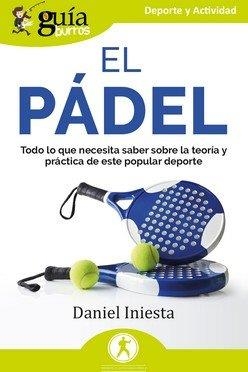 GUÍABURROS: EL PÁDEL | 9788419731821 | INIESTA, DANIEL | Llibres Parcir | Llibreria Parcir | Llibreria online de Manresa | Comprar llibres en català i castellà online