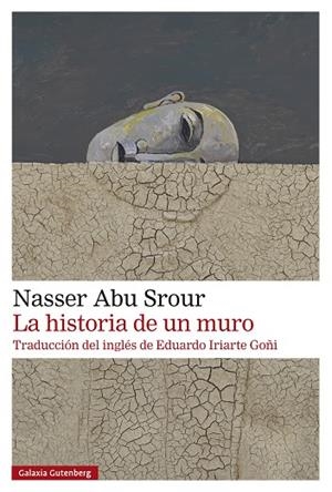 LA HISTORIA DE UN MURO | 9788410107625 | ABU SROUR, NASSER | Llibres Parcir | Librería Parcir | Librería online de Manresa | Comprar libros en catalán y castellano online
