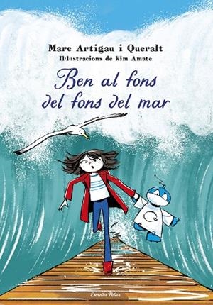 BEN AL FONS DEL FONS DEL MAR | 9788413898995 | ARTIGAU I QUERALT, MARC | Llibres Parcir | Llibreria Parcir | Llibreria online de Manresa | Comprar llibres en català i castellà online