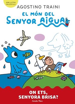 EL MÓN DEL SENYOR AIGUA 2. ON ETS, SENYORA BRISA? | 9788413899053 | TRAINI, AGOSTINO | Llibres Parcir | Llibreria Parcir | Llibreria online de Manresa | Comprar llibres en català i castellà online