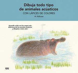 DIBUJA TODO TIPO DE ANIMALES ACUÁTICOS CON LÁPICES DE COLORES | 9788425234880 | AKIKUSA, AI | Llibres Parcir | Llibreria Parcir | Llibreria online de Manresa | Comprar llibres en català i castellà online