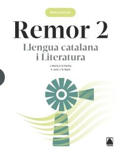 REMOR. LLENGUA CATALANA I LITERATURA 2 BATX. | 9788430754588 | MACIÀ GUILÀ, JAUME / MUÑOZ MORATA, ANNA MARIA / JANÉ GOSET, ELISABET / RIPOLL PEÑA, JOSEP MARIA | Llibres Parcir | Librería Parcir | Librería online de Manresa | Comprar libros en catalán y castellano online