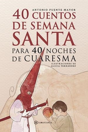 40 CUENTOS DE SEMANA SANTA PARA 40 NOCHES DE CUARESMA | 9788412638653 | PUENTE MAYOR, ANTONIO | Llibres Parcir | Llibreria Parcir | Llibreria online de Manresa | Comprar llibres en català i castellà online