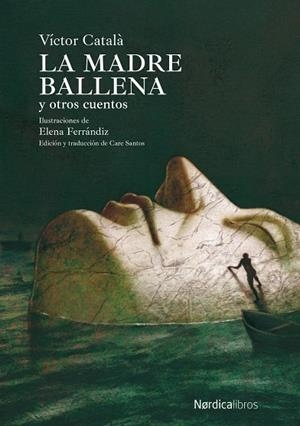 LA MADRE BALLENA Y OTROS CUENTOS | 9788419320803 | CATALÁ, VICTOR | Llibres Parcir | Librería Parcir | Librería online de Manresa | Comprar libros en catalán y castellano online